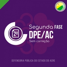 DPE AC 2024 SEM CORREÇÃO INDIVIDUALIZADA - 2ª FASE (CICLOS 2024) DPEAC - ACRE